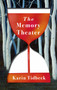The Memory Theater (A Novel) by Karin Tidbeck, 9781524748333