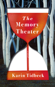 The Memory Theater (A Novel) by Karin Tidbeck, 9781524748333