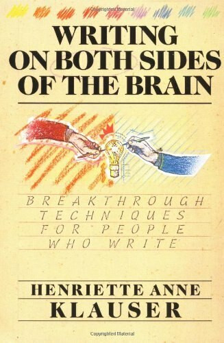 Writing on Both Sides of the Brain (Breakthrough Techniques for People Who Write) by Henriette A. Klauser, 9780062544902