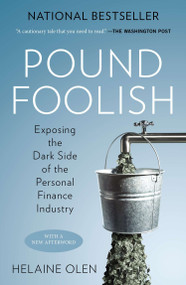 Pound Foolish (Exposing the Dark Side of the Personal Finance Industry) by Helaine Olen, 9781591846796