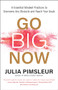 Go Big Now (8 Essential Mindset Practices to Overcome Any Obstacle and Reach Your Goals) by Julia Pimsleur, 9781608687343