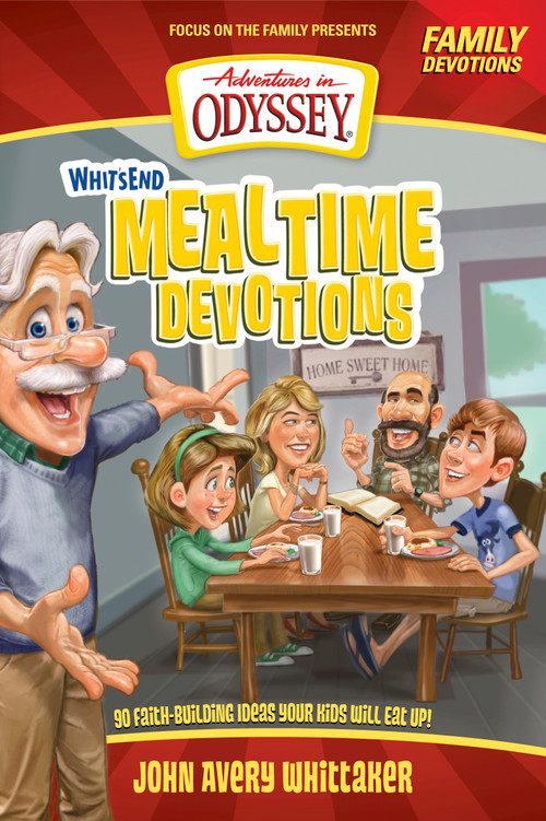 Whit's End Mealtime Devotions (90 Faith-Building Ideas Your Kids Will Eat Up!) by Crystal Bowman, Tricia Goyer, 9781589976764