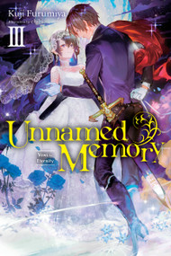 Unnamed Memory, Vol. 3 (light novel) (Vows for Eternity) by Kuji Furumiya, chibi, Sarah Tangney, 9781975317140