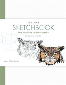 The Laws Sketchbook for Nature Journaling by John Muir Laws, 9781597145381