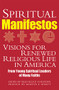 Spiritual Manifestos (Visions for Renewed Religious Life in America from Young Spiritual Leaders of Many Faiths) - 9781683363132 by Niles Elliot Goldstein, Martin E. Marty, 9781683363132