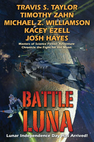 Battle Luna by Travis Taylor, Timothy  Zahn, Michael Z. Williamson, 9781982124687