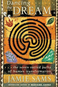 Dancing the Dream (The Seven Sacred Paths Of Human Transformation) by Jamie Sams, 9780062515148