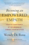 Becoming an Empowered Empath (How to Clear Energy, Set Boundaries & Embody Your Intuition) by Wendy De Rosa, Gabrielle Bernstein, 9781608687190