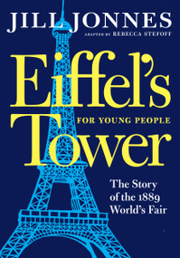 Eiffel's Tower for Young People - 9781609809171 by Jill Jonnes, Rebecca Stefoff, 9781609809171