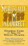 Spiritually Incorrect (Finding God in All the Wrong Places) - 9781893361881 by Dan Wakefield, Marian DelVecchio, 9781893361881