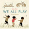 We All Play by Julie Flett, Julie Flett, 9781771646079