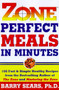 Zone-Perfect Meals in Minutes by Barry Sears, 9780060392413
