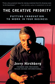 The Creative Priority (Putting Innovation To Work In Your Business) by Jerry Hirshberg, 9780887309601