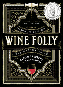 Wine Folly: Magnum Edition (The Master Guide) by Madeline Puckette, Justin Hammack, 9780525533894