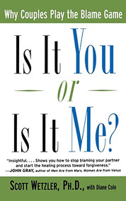 Is It You or Is It Me? (Why Couples Play the Blame Game) by Scott Wetzler, Diane Cole, 9780060930295