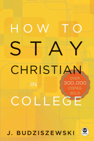 How to Stay Christian in College by J. Budziszewski, 9781612915494