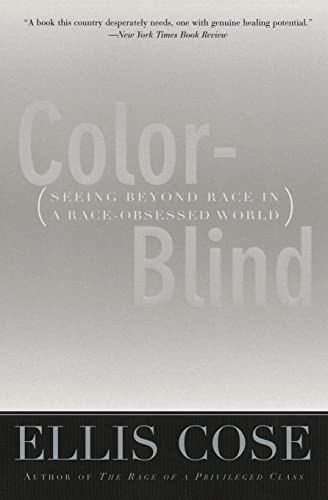 Color-Blind (Seeing Beyond Race in a Race-Obsessed World) by Ellis Cose, 9780060928872