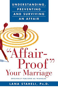 "Affair-Proof" Your Marriage (Understanding, Preventing and Surviving an Affair) by Lana Staheli, 9780060929183