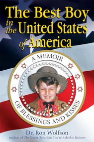 The Best Boy in the United States Of America (A Memoir of Blessings and Kisses) - 9781683363408 by Dr. Ron Wolfson, 9781683363408