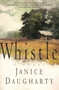 Whistle (A Novel) by Janice Daugharty, 9780060930912