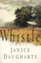 Whistle (A Novel) by Janice Daugharty, 9780060930912