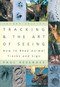 Tracking and the Art of Seeing, 2nd Edition (How to Read Animal Tracks and Signs) by Paul Rezendes, 9780062735249