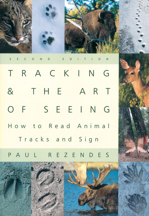 Tracking and the Art of Seeing (How to Read Animal Tracks and Signs) by Paul Rezendes, 9780062735249