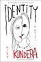 Identity (A Novel) by Milan Kundera, 9780060930318