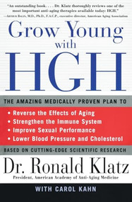 Grow Young with HGH (Amazing Medically Proven Plan to Reverse Aging, The) by Ronald Klatz, 9780060984342