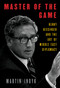 Master of the Game (Henry Kissinger and the Art of Middle East Diplomacy) by Martin Indyk, 9781101947548