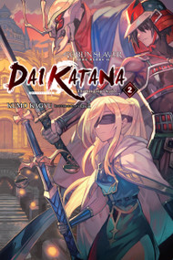 Goblin Slayer Side Story II: Dai Katana, Vol. 2 (light novel) (The Singing Death) by Kumo Kagyu, lack, Kevin Steinbach, 9781975333539