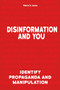 Disinformation and You (Identify Propaganda and Manipulation) by Marie D. Jones, 9781578597482