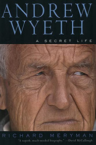 Andrew Wyeth (A Secret Life) by Richard Meryman, 9780060929213