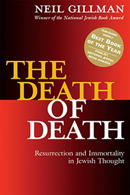 The Death of Death (Resurrection and Immortality in Jewish Thought) - 9781683363552 by Rabbi Neil Gillman, PhD, 9781683363552