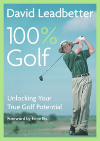 David Leadbetter 100% Golf (Unlocking Your True Golf Potential) by David Leadbetter, Richard Simmons, 9780062720696