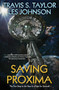 Saving Proxima by Travis S. Taylor, Les Johnson, 9781982125509