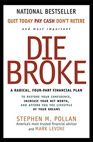 Die Broke (A Radical Four-Part Financial Plan) by Stephen Pollan, Mark Levine, 9780887309427