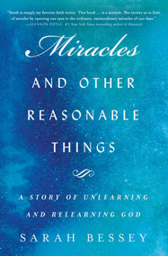 Miracles and Other Reasonable Things (A Story of Unlearning and Relearning God) - 9781982126131 by Sarah Bessey, 9781982126131