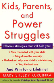 Kids, Parents, and Power Struggles (Winning for a Lifetime) by Mary Sheedy Kurcinka, 9780060930431