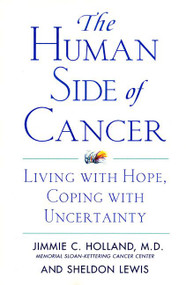 The Human Side of Cancer (Living with Hope, Coping with Uncertainty) by Jimmie Holland, Sheldon Lewis, 9780060930424