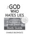 The God Who Hates Lies (Study Guide) (Confronting & Rethinking Jewish Tradition Study Guide) by Charlie Buckholtz, 9781683363712