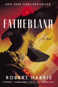 Fatherland (A Novel) by Robert Harris, 9780812977219