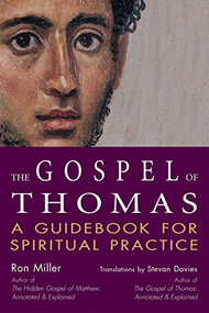 The Gospel of Thomas (A Guidebook for Spiritual Practice) by Ron Miller, Stevan Davies, 9781594730474