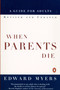 When Parents Die (A Guide for Adults) by Edward Myers, 9780140262315