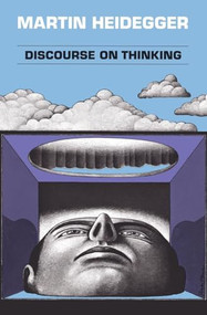 Discourse on Thinking by Martin Heidegger, 9780061314599