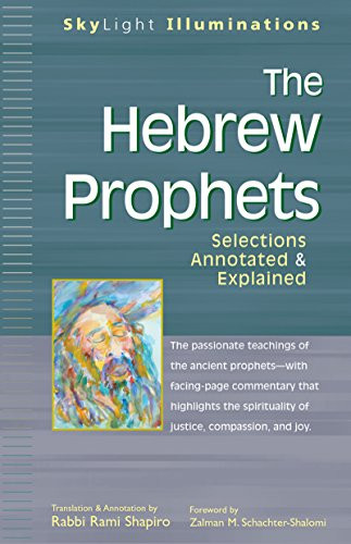 The Hebrew Prophets (Selections Annotated & Explained) by Rabbi Rami Shapiro, Zalman M. Schachter-Shalomi, 9781683363781