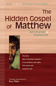 The Hidden Gospel of Matthew (Annotated & Explained) by Ron Miller, 9781683363798