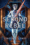 The Second Rebel by Linden A. Lewis, 9781982127022