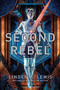 The Second Rebel by Linden A. Lewis, 9781982127022