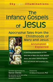 The Infancy Gospels of Jesus (Apocryphal Tales from the Childhoods of Mary and Jesus-Annotated & Explained) - 9781683363811 by Stevan Davies, A. Edward Siecienski, PhD, 9781683363811